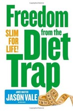 The Juice Master Slim for Life: Freedom from the Diet Trap By Jason Vale