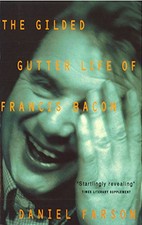 The Gilded Gutter Life Of Francis Bacon: The Auth... by Farson, Daniel Paperback