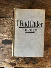I Paid Hitler FRITZ THYSSEN