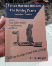 TATTOO MACHINE BUILDER - THE BULLDOG FRAME BY ERICK ALAYON PB 2011
