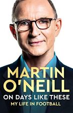 On Days Like These: The incredible autobiography of a football l