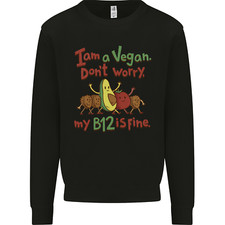 Im a Vegan My b12 Is Fine Funny Mens Sweatshirt Jumper
