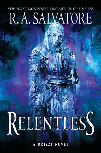Relentless drizzt novel - drizzt, by