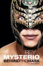 Rey Mysterio: Behind the Mask (WWE),Rey Mysterio, Jeremy Rober ,.9781849833899