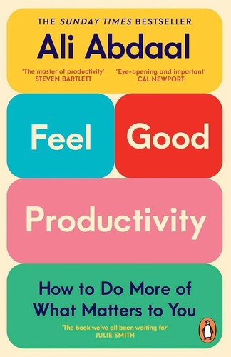 Feel good productivity how to - feel-good, productivity: