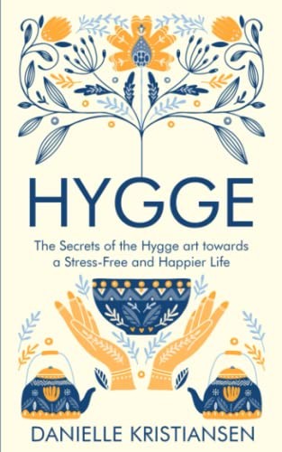 Hygge the secrets - the,