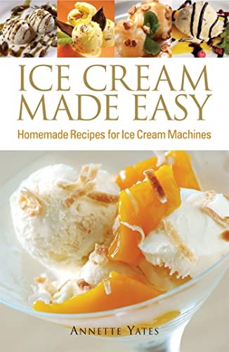 Ice cream made easy homemade - cream,