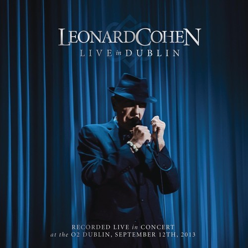 Leonard cohen live in dublin - cohen,