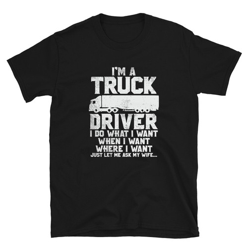 Funny truck driver husband ask - truck,