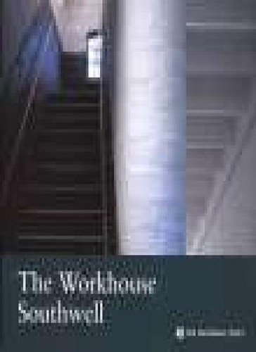 The workhouse southwell - the,