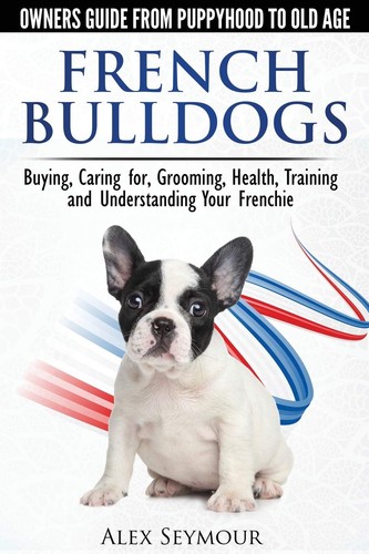 French bulldogs owners guide - owners,