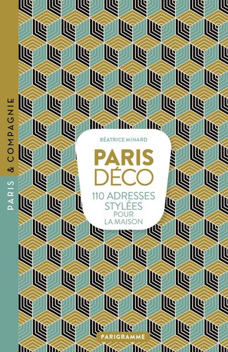 Paris déco 110 adresses - paris,