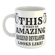 Well Earned - AMAZING BACKEND DEVELOPER LOOKS LIKE Mug - Brilliant Treat Idea