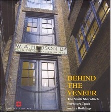 Behind the Veneer: South Shoreditch - The Furniture Trade... - Smith, Joanna