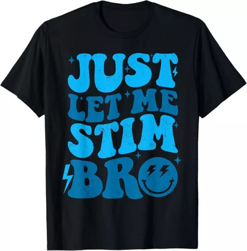 Just let stim bro men - me,