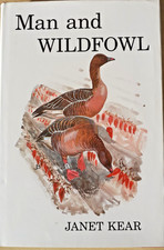 Man and Wildfowl by Janet Kear 1990, Hardcover Poyser As New
