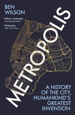 Metropolis: A History of the