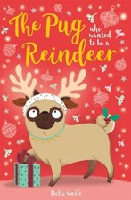 The pug who wanted to be a reindeer (Paperback) - FREE Shipping