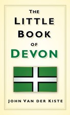 The Little Book of Devon by John van der Kiste (Hardback Book)