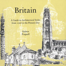 BRITAIN GUIDE ARCHITECTURAL STYLE: A Guide to... - Pragnell, Hubert