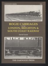 BOGIE CARRIAGES OF THE LONDON BRIGHTON & SOUTH COAST RAILWAY byGOULD  VG+
