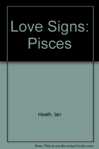 Love signs pisces ian heath - pisces-ian,