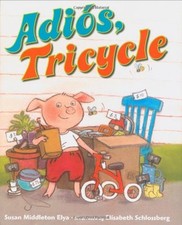 Adios, Tricycle, Elya, Susan Middleton
