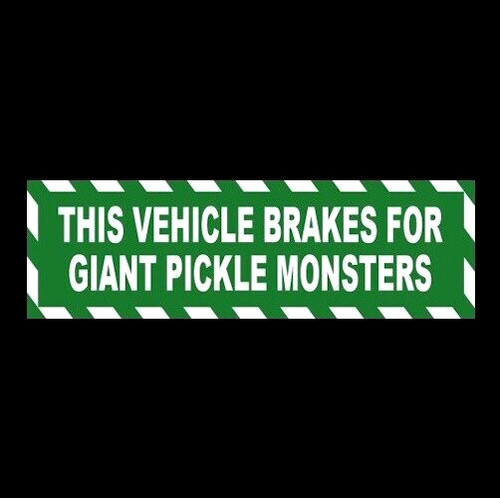 Funny this vehicle brakes for - funny,
