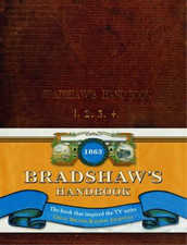 Bradshaws Handbook - A Facsimile of the Famous Guide (Old House), George Bradsha