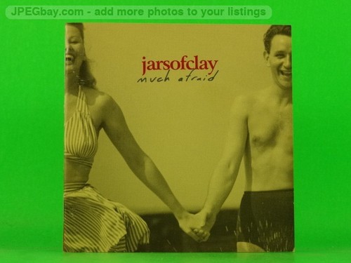 Jars clay much afraid - jars,