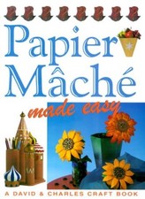 Papier-mache Made Easy (Crafts