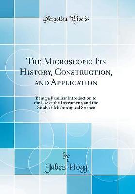 The microscope its history - the,