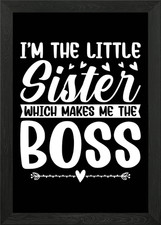 I'm the Little Sister Boss Framed Wall Art Poster Canvas Print Picture