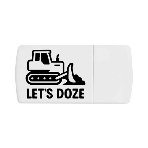 Let doze bulldozer pill - doze,