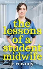 The Lessons of a Student Midwife: Book..., Rowney, J.E.