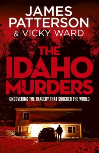The idaho murders - the, murders: