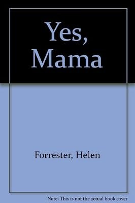 Yes mama forrester helen - yes,, forrester,