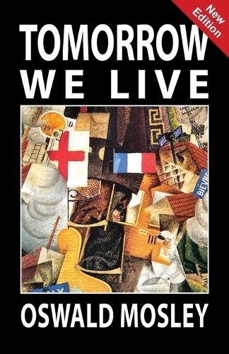 Oswald mosley tomorrow - we, live