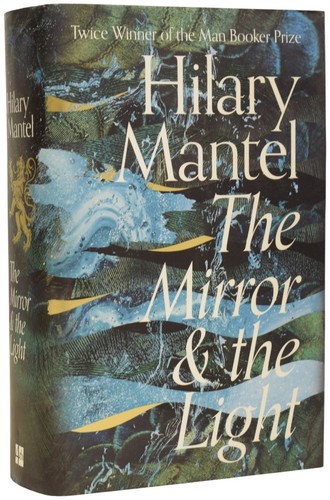Hilary mantel the mirror and - hilary,