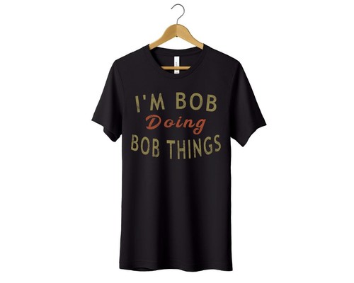Bob doing - i'm,