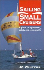 Sailing Small Cruisers: A Guide to Equipment, Saf... by Winters, J. C. Paperback