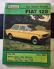Fiat 128 Autodata Workshop Manual 1969 Onwards Inc Rallye Berlinetta FH Coupe