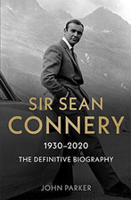 Sir Sean Connery - The Definitive Biography: 1930 - 2020 by Parker, John Book