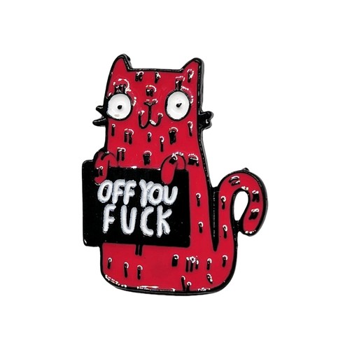 Cat pin badge off you - pin,