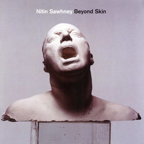 Nitin sawhney beyond skin - nitin,