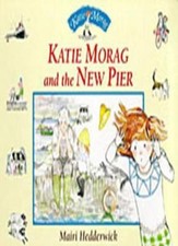 Katie Morag And The New Pier