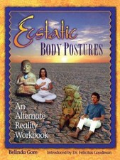 Ecstatic Body Postures: An Alternate Realit- Belinda Gore, 1879181223, paperback