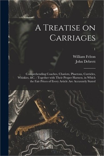 Treatise carriages - a, on