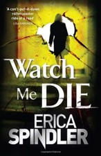 Watch Me Die-Erica Spindler