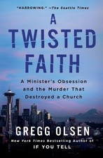 Gregg Olsen A Twisted Faith